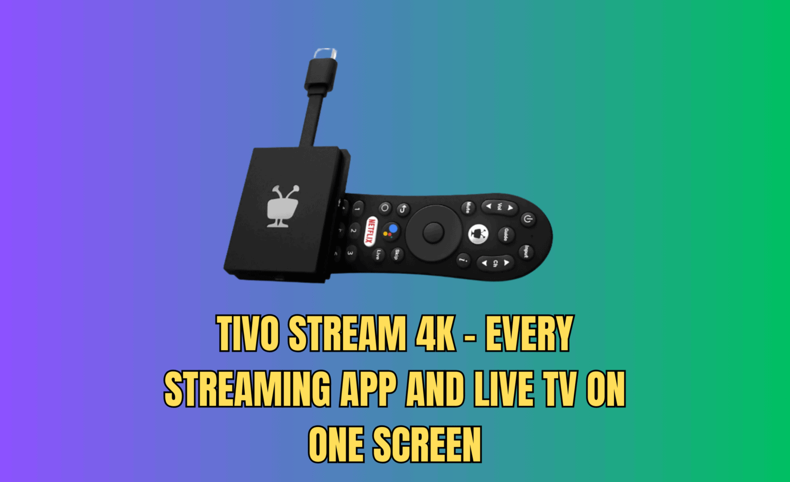TiVo Stream 4K – All Your Streaming and Live TV in One Place